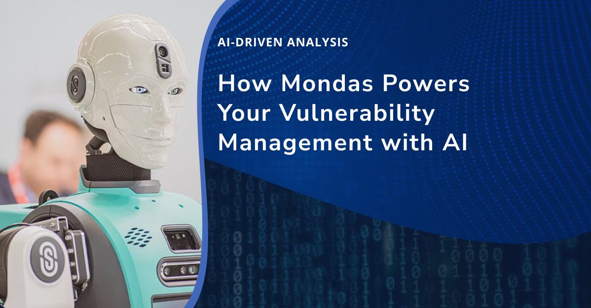 AI DRIVEN ANALYSIS : How Mondas Powers Your Vulnerability Management with AI