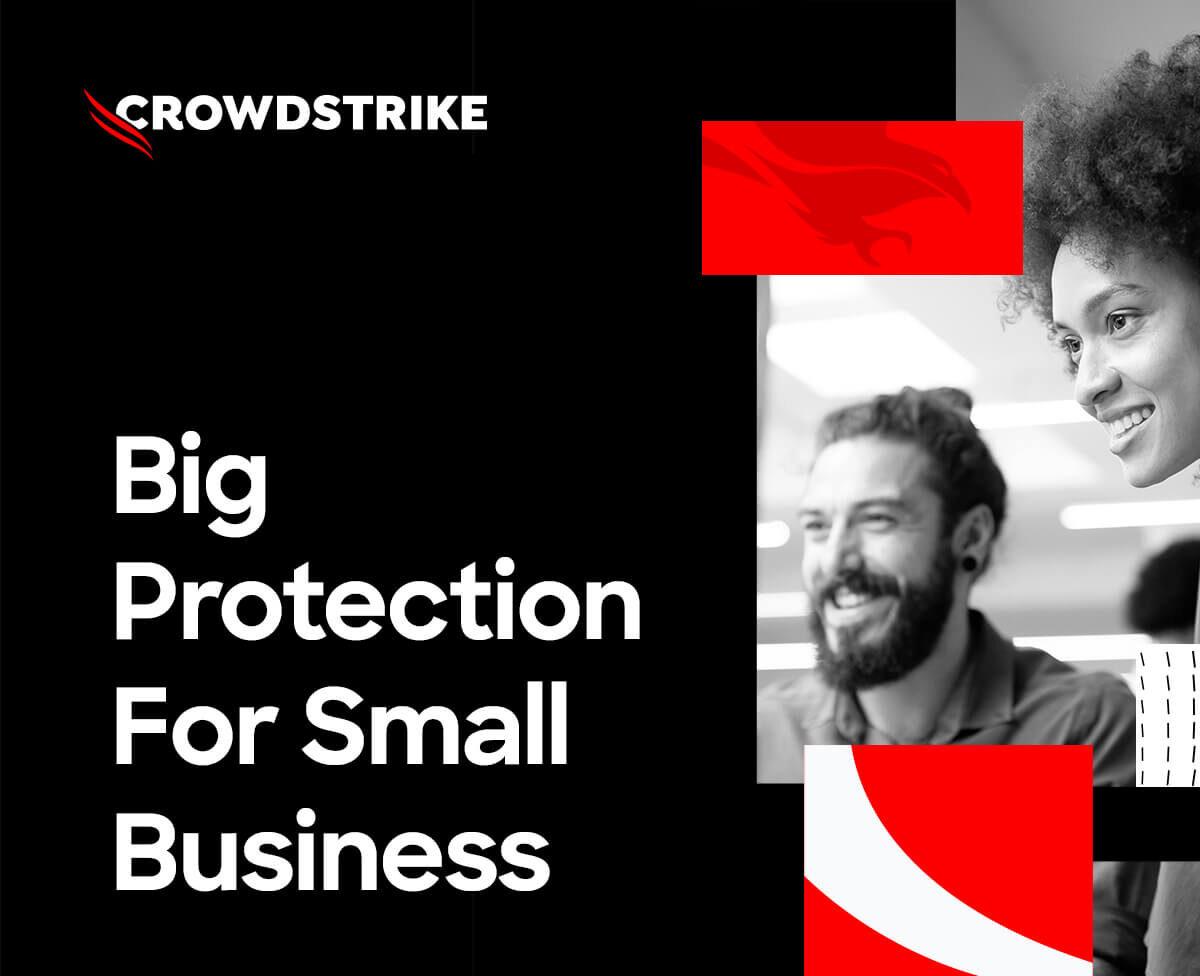 CROWDSTRIKE: Big Protection For Small Businesses
